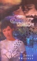 Cover of: The Spirit Window (Laurel Leaf Books) by Joyce Sweeney, Joyce Sweeney