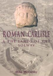 Cover of: Roman Carlisle & the lands of the Solway by Michael R. McCarthy