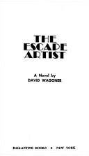 Cover of: The Escape Artist by David Wagoner