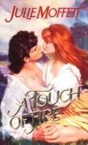 Cover of: A Touch of Fire by julie moffett
