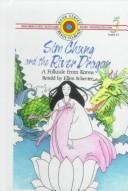 Cover of: Sim Chung and the River Dragon: A Folktale from Korea