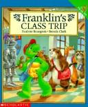 Cover of: Franklin's Class Trip (Franklin) by 