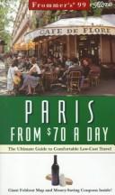 Cover of: Frommer's 99 Paris from $70 a Day: The Ultimate Guide to Comfortable Low-Cost Travel (Serial)