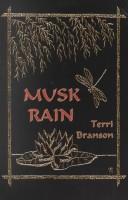 Cover of: Musk Rain by Terri Branson, Terri Branson