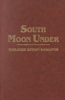 South Moon Under by Marjorie Kinnan Rawlings