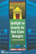 Cover of: Spotlight On Security For Real Estate Managers by Lawrence J. Fennelly, Lawrence J. Fennelly