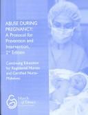 Cover of: Abuse During Pregnancy : A Protocol for Prevention and Intervention, 2nd Edition - March of Dimes Nursing Module