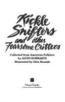Cover of: Kickle Snifters and Other Fearsome Critters by Alvin Schwartz
