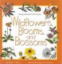 Cover of: Wildflowers, Blooms, and Blossoms (Young Naturalist Field Guides) by Diane L. Burns