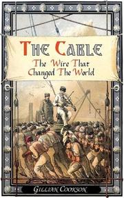 Cover of: The cable: the wire that changed the world