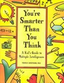 Cover of: You're Smarter Than You Think: A Kid's Guide to Multiple Intelligences