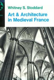 Cover of: Art and architecture in Medieval France by Whitney S. Stoddard