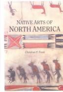 Cover of: Native Arts of North America by Christian F. Feest