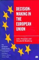 Cover of: Decision-Making in the European Union (The European Union) by John Peterson, Elizabeth Bomberg