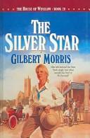 Cover of: The Silver Star (The House of Winslow #20) | Gilbert Morris