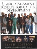 Cover of: Using Assessment Results for Career Development | Vernon G. Zunker