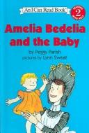 Cover of: Amelia Bedelia and the Baby (Amelia Bedelia (HarperCollins Paperback)) by Peggy Parish