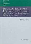 Cover of: Molecular Biology & Evolution of Crystallins | Graeme J. Wistow