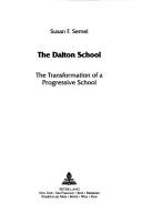 Cover of: The Dalton School: the transformation of a progressive school
