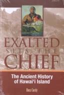 Cover of: Exalted sits the chief: the ancient history of Hawaiʻi Island