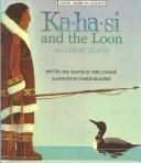 Cover of: Ka-Ha-Si and the Loon by 