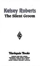 Cover of: Silent Groom  (The Rose Tattoo) (Harlequin Intrigue Romance, No 412)