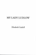 Cover of: My Lady Ludlow by Elizabeth Cleghorn Gaskell