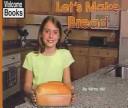 Cover of: Let's Make Bread by Mary Hill