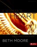 Cover of: A Woman's Heart: God's Dwelling Place, Leader Kit UPDATED