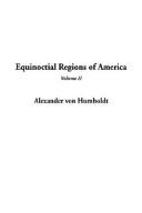Cover of: Equinoctial Regions of America by Alexander von Humboldt