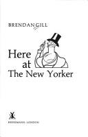 Cover of: Here at the New Yorker