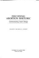 Cover of: Decoding abortion rhetoric: communicating social change
