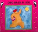 Cover of: Oso Bajo El Sol/Bear in Sunshine