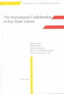 Cover of: International Confederation of Free Trade Unions (International and Comparative Social History, 3) by Anthony Carew, Michel Dreyfus, Geert Van Goethem, Rebecca Gumbrell-McCormick