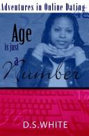 Cover of: Age Is Just a Number: Adventures in Online Dating