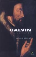 Cover of: Calvin, a Biography by Bernard Cottret