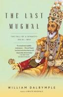 Cover of: The Last Mughal: The Fall of a Dynasty: Delhi, 1857 (Vintage)
