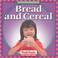 Cover of: Bread and Cereal (Let's Read About Food)