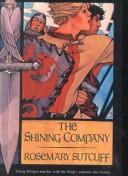 Cover of: The Shining Company by Rosemary Sutcliff, Rosemary Sutcliff