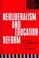 Cover of: Neoliberalism And Education Reform (Critical Education and Ethics)