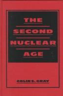 The Second Nuclear Age by Colin S. Gray