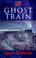 Cover of: Ghost Train