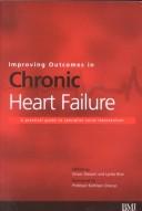 Cover of: Improving Outcomes in Chronic Heart Failure: A Practical Guide to Specialist Nurse Intervention