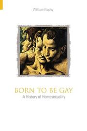 Born to be Gay by William Naphy