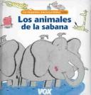 Cover of: Los Animales De La Sabana (Tu Pequeña Enciclopedea Vox)