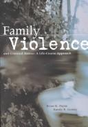 Cover of: Family Violence and Criminal Justice: A Life-Course Approach