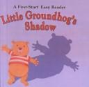 Cover of: Little Groundhog's Shadow