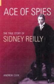 Cover of: Ace of Spies: The True Story of Sidney Reilly (Revealing History)