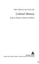 Cover of: Cultural memory: essays on European literature and history