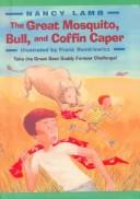 Cover of: The Great Mosquito, Bull, and Coffin Caper by Nancy Lamb